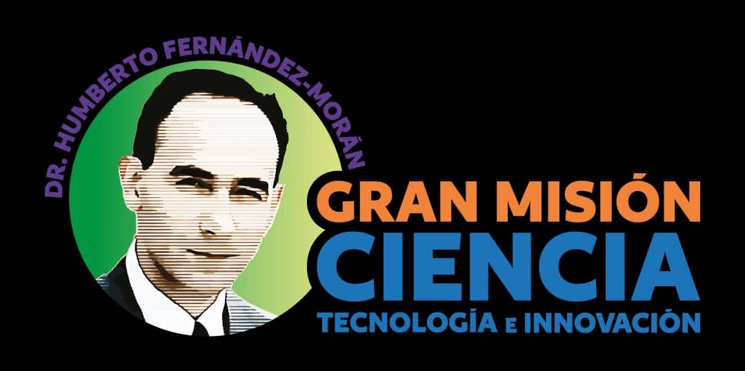 Gran Misión Ciencia, Tecnología e Innovación Dr. Humberto Fernández-Morán